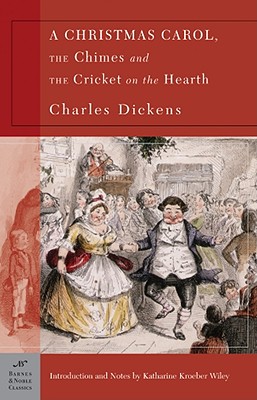 Christmas Carol, the Chimes, and the Cricket on the Hearth