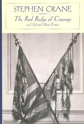 The Red Badge of Courage and Selected Short Fiction (Barnes & Noble Classics)