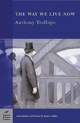 The Way We Live Now (Barnes & Noble Classics)