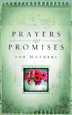 Image for Prayers and Promises for Mothers (Inspirational Library)