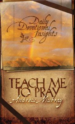 Image for Teach Me to Pray Teach Me to Pray