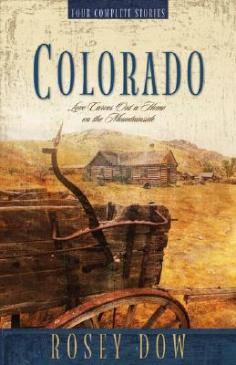 Colorado: Megan's Choice/Em's Only Chance/Lisa's Broken Arrow/Banjo's New Song (Heartsong Novella Collection)