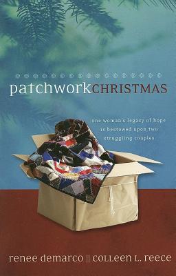 Patchwork Christmas : One Womans Legacy Of Hope is Bestowed Upon Two Stuggling Couples