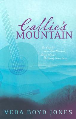 CALLIE'S MOUNTAIN - ONE COUPLE'S THREE-PART ROMANCE SINGS ACROSS THE MISTY MOUNTAINS