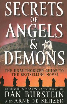 SECRETS OF ANGELS & DEMONS: UNAUTHORIZED GUIDE TO THE BESTSELLLING NOVEL