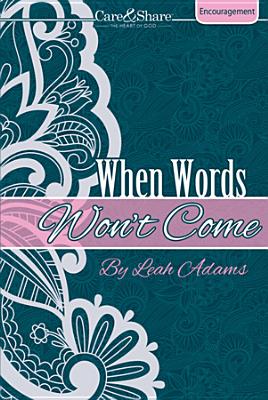 When Words Won't Come (Care & Share: the Heart of God)