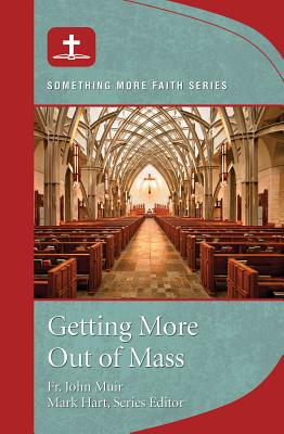 Getting More Out of Mass: Something More Faith Series