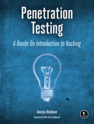 Penetration Testing: A Hands-On Introduction to Hacking [Paperback] Weidman, Georgia