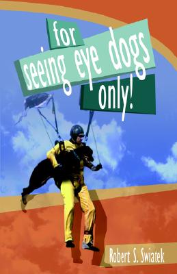 For Seeing Eye Dogs Only