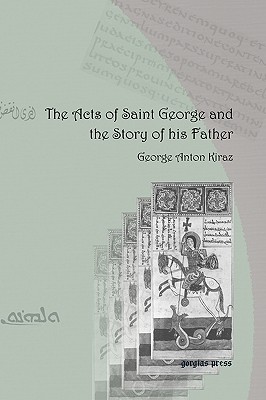 The Acts of Saint George and the Story of His Father: From the Syriac and Garshuni Versions (English and Syriac and Arabic Edition)