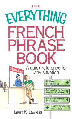 Everything French Phrase Book: A Quick Reference For Any Situation