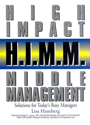 H.I.M.M. - High Impact Middle Management: Solutions for Today's Busy Managers
