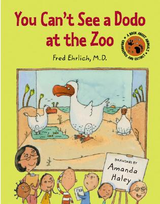 You Can't See a Dodo at the Zoo (Book about Animals: Endangered and Extinct)