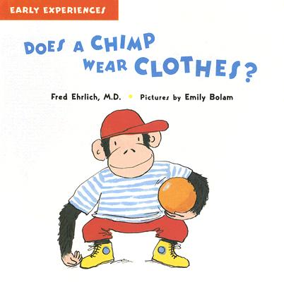 Does a Chimp Wear Clothes: Early Experiences