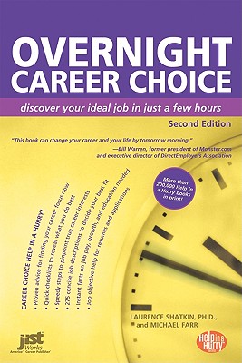Overnight Career Choice: Disover Your Ideal Job in Just a Few Hours, 2nd Ed (Help in a Hurry Series) (Overnight Career Choice: Discover Your Ideal Job in Just a Few Hours)