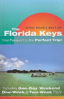 Open Road's Best of the Florida Keys & Everglades Your Passport to the Perfect Trip!