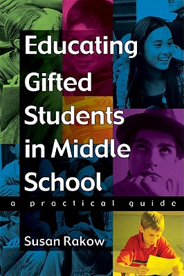 Educating Gifted Students in Middle School: A Practical Guide