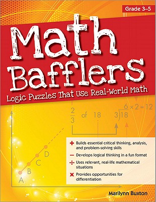 Image for Math Bafflers, Book 1: Logic Puzzles That Use Real-World Math, Grades 3-5 Math Bafflers, Book 1: Logic Puzzles That Use Real-World Math, Grades 3-5