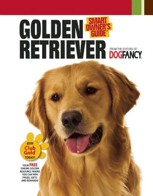 Golden Retriever (CompanionHouse Books) Kennel Club Books Interactive Series, with 2 Free DVDs Inside; Informative Details on Adopting, Training, Feeding, Exercising, & Caring for Your New Best Friend