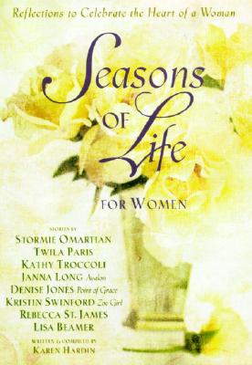 Seasons of Life for Women: Reflections to Celebrate the Heart of a Woman (Seasons of Life Meditations)