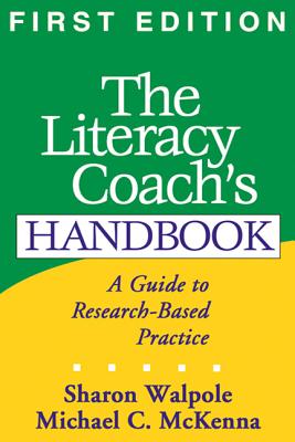 Image for The Literacy Coach's Handbook, First Edition: A Guide to Research-Based Practice (Solving Problems in the Teaching of Literacy) The Literacy Coach's Handbook, First Edition: A Guide to Research-Based Practice (Solving Problems in the Teaching of Literacy)