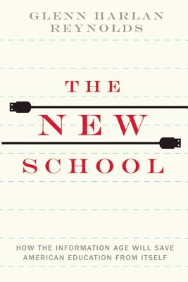 Image for The New School: How the Information Age Will Save American Education from Itself