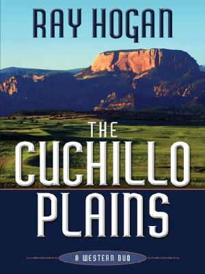 Five Star First Edition Westerns - The Cuchillo Plains: A Western Duo