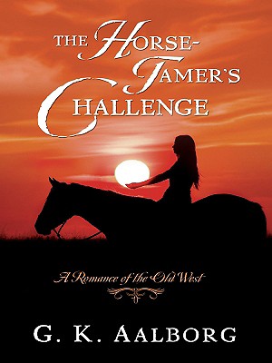 The Horse Tamer's Challenge: A Romance of the Old West