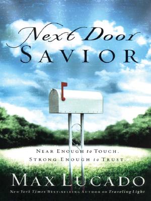 Next Door Savior: Near Enough to Touch Strong Enough to Trust