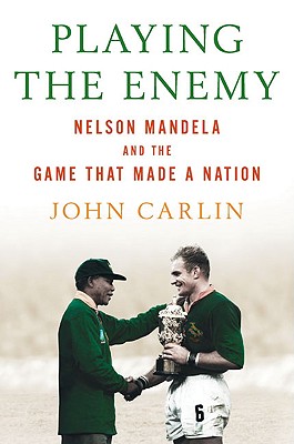 Image for Playing the Enemy: Nelson Mandela and the Game That Made a Nation