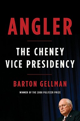 Angler: The Cheney Vice Presidency