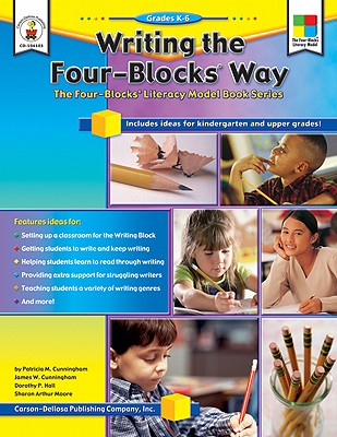 Writing the Four-Blocks Way, Grades K - 6: The Four-Blocks Literacy Model Book Series