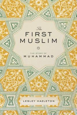 The First Muslim: The Story of Muhammad