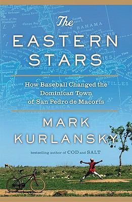 the Eastern Stars How Baseball Changed the Dominican town of San Pedro De MacOris