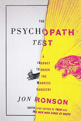 The Psychopath Test A Journey through the Madness Industry