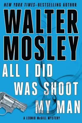 Image for All I Did Was Shoot My Man (Leonid Mcgill Mysteries)