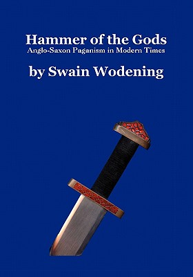 Hammer of the Gods: Anglo-Saxon Paganism in Modern Times