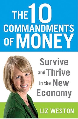 The 10 Commandments of Money: Survive and Thrive in the New Economy