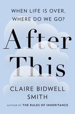 After This: When Life Is Over, Where Do We Go
