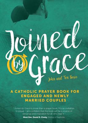 Image for Joined by Grace: A Catholic Prayer Book for Engaged and Newly Married Couples Joined by Grace: A Catholic Prayer Book for Engaged and Newly Married Couples