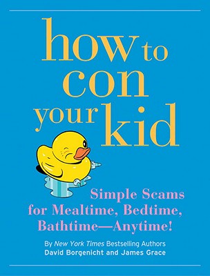 Image for How to Con Your Kid