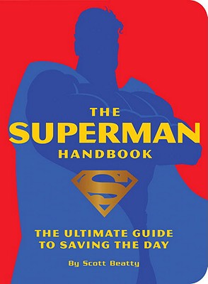 The Superman Handbook: The Ultimate Guide to Saving the Day