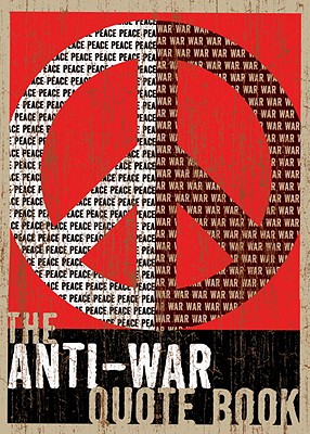 Image for The Anti-War Quote Book The Anti-War Quote Book