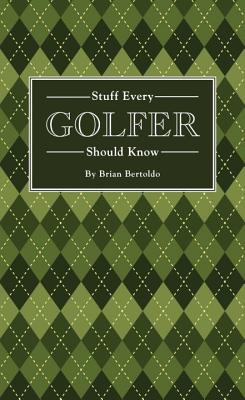 Stuff Every Golfer Should Know (Stuff You Should Know)