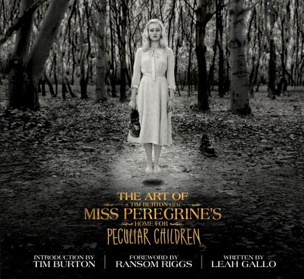 The Art of Miss Peregrine's Home for Peculiar Children (A Tim Burton Film)