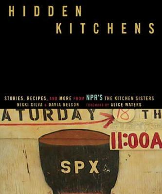 Image for Hidden Kitchens: Stories, Recipes, and More from NPR's The Kitchen Sisters