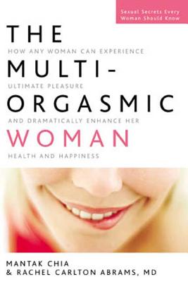 Multi-Orgasmic Woman: Discover Your Full Desire, Pleasure, and Vitality