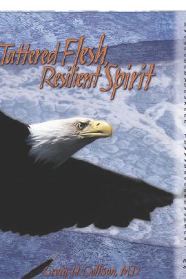 Tattered Flesh, Resilent Spirit