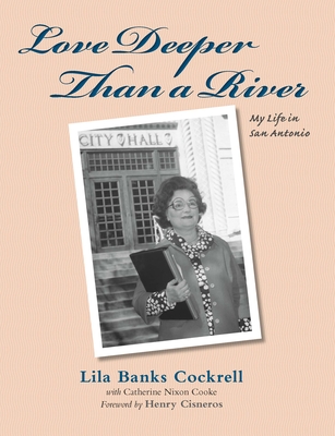 Love Deeper Than a River: My Life in San Antonio