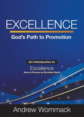 Excellence: God's Path to Promotion (Gospel Truth Series)